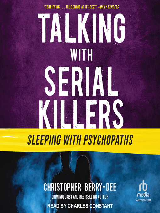Title details for Talking with Serial Killers by Christopher Berry-Dee - Available